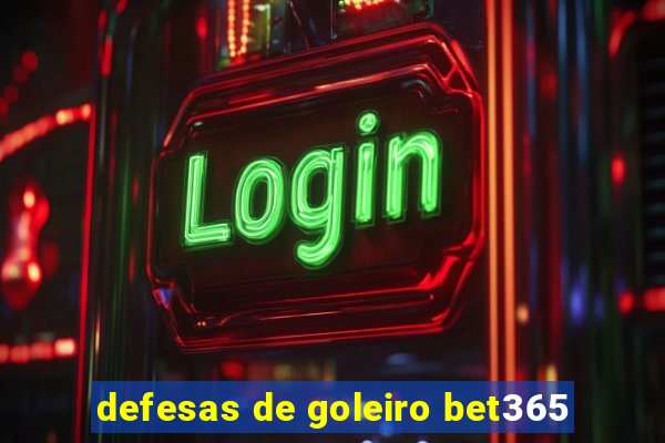 defesas de goleiro bet365